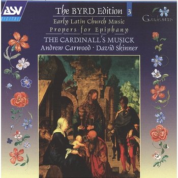 Byrd: Early Latin Church Music; Propers for Epiphany - The Cardinall's Musick, Andrew Carwood, David Skinner