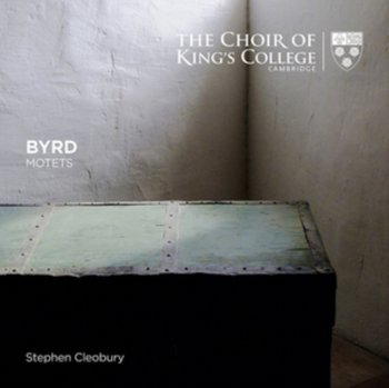Byrd: Motets - Choir of King's College, Cambridge