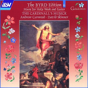 Byrd: Music for Holy Week and Easter - The Cardinall's Musick, Andrew Carwood, David Skinner