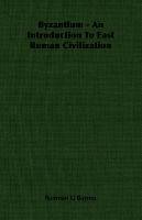 Byzantium - An Introduction To East Roman Civilization - Baynes Norman G.