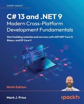 C# 13 and .NET 9 - Modern Cross-Platform Development Fundamentals - Ninth Edition Price Mark J.