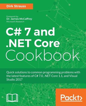 C# 7 and .NET Core Cookbook - Second Edition - Dirk Strauss