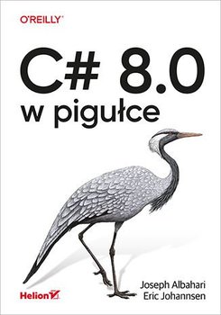 C# 8.0 w pigułce - Albahari Joseph, Johannsen Eric