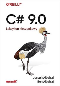 C# 9.0. Leksykon kieszonkowy - Albahari Ben, Albahari Joseph