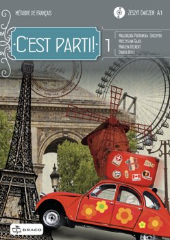 C'est parti! 1. Język francuski.  Poziom A1. Zeszyt ćwiczeń. Liceum i technikum - Opracowanie zbiorowe