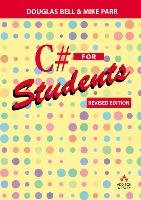 C# for Students - Bell Douglas, Parr Mike