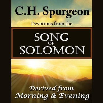 C. H. Spurgeon on the Song of Solomon - Spurgeon C. H., Christopher Glyn