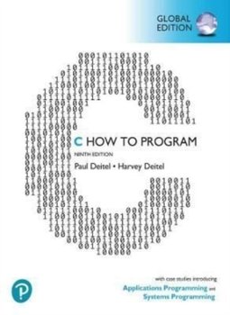 C How to Program. With Case Studies in Applications and Systems Programming. Global Edition - Deitel Paul, Deitel Harvey