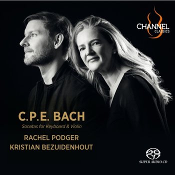 C.P.E. Bach: Sonatas for Keyboard & Violin - Podger Rachel, Bezuidenhout Kristian