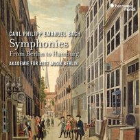 C.P.E. Bach: Symphonies. From Berlin To Hamburg Akademie für Alte Musik Berlin