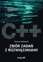 C++ Zbiór zadań z rozwiązaniami Tomasz Jaśniewski