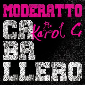 Caballero - Moderatto feat. KAROL G