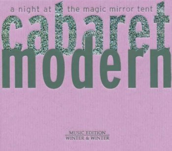 Cabaret Modern: A Night At The Magic Mirror Tent - Akchote Noel