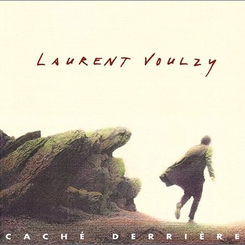 Caché derrière - Laurent Voulzy