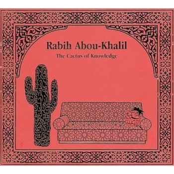 Cactus Of Knowledge - Abou-Khalil Rabih