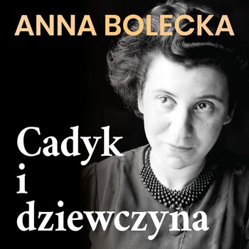 Cadyk i dziewczyna - Bolecka Anna