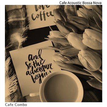 Cafe Acoustic Bossa Nova - Cafe Combo