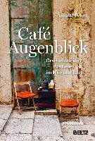 Café Augenblick - Pehnt Annette