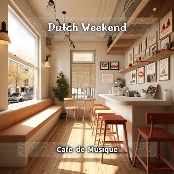 Cafe De Musique - Dutch Weekend