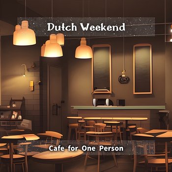 Cafe for One Person - Dutch Weekend