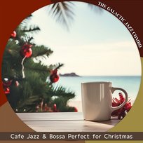 Cafe Jazz & Bossa Perfect for Christmas The Galactic Jazz Combo