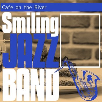 Cafe on the River - Smiling Jazz Band