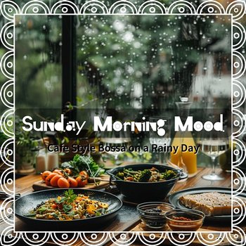 Cafe Style Bossa on a Rainy Day - Sunday Morning Mood