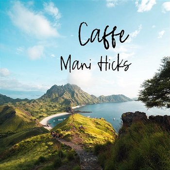 Caffè - Mani Hicks