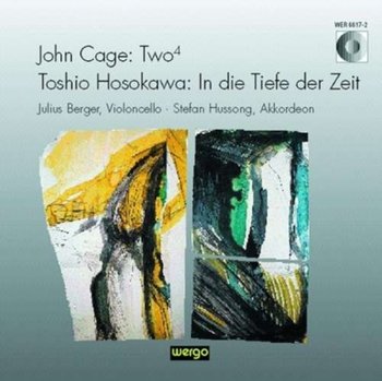 Cage: Two4 / Hosokawa: In Die Tiefe Der Zeit - Berger Julius, Hussong Stefan