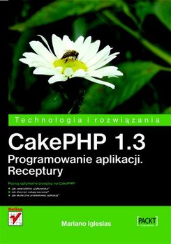 CakePHP 1.3. Programowanie aplikacji. Receptury - ebook mobi - Iglesias Mariano