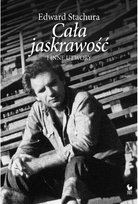 Cała jaskrawość i inne opowiadania Stachura Edward