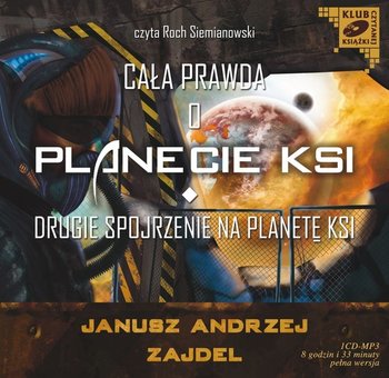 Cała prawda o planecie KSI. Drugie spojrzenie na planetę KSI - Zajdel Janusz A.