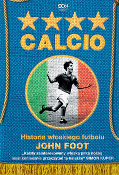 Calcio. Historia włoskiego futbolu - Foot John