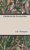 Calculus for the Practical Man J. E. Thompson