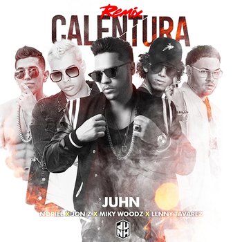 Calentura - Juhn, Noriel feat. Jon Z, Lenny Tavárez, Miky Woodz