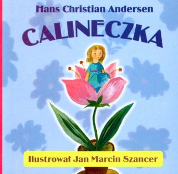 Calineczka. Składanka - Andersen Hans Christian
