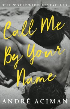 Call Me By Your Name. Film Tie-In - Aciman Andre