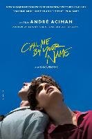 Call Me by Your Name. Movie Tie-In - Aciman Andre