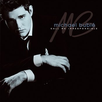 Call Me Irresponsible - Michael Bublé