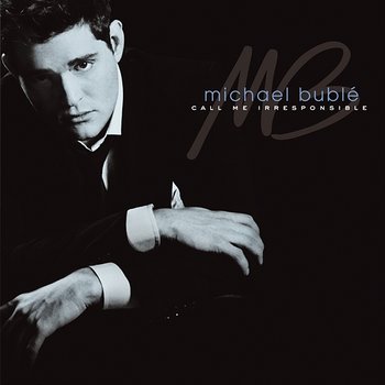 Call Me Irresponsible - Michael Bublé