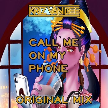 Call Me On My Phone - KriZ Van Dee