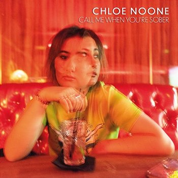 Call Me When You're Sober - Chloe Noone