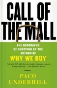 Call of the Mall: The Geography of Shopping by the Author of Why We Buy - Underhill Paco