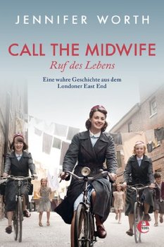 Call the Midwife - Ruf des Lebens (Bundle: Buch + E-Book) - Worth Jennifer