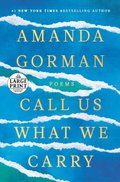 Call Us What We Carry - Amanda Gorman
