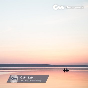 Calm Life - TNC feat. Charlie Bolling