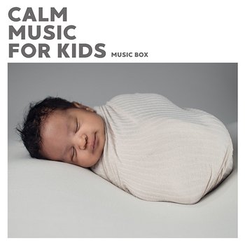 Calm Music For Kids - Elisabeth Mae James, Baby Sleep Music & Nursery Rhymes