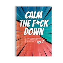 Calm the f*ck down. Swear words coloring book for adults only