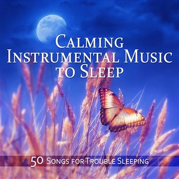 Calming Instrumental Music to Sleep: 50 Healing Tracks - Relaxing Nature Sounds to Reduce Stress, Songs for Trouble Sleeping and Meditation - Deep Sleep Maestro