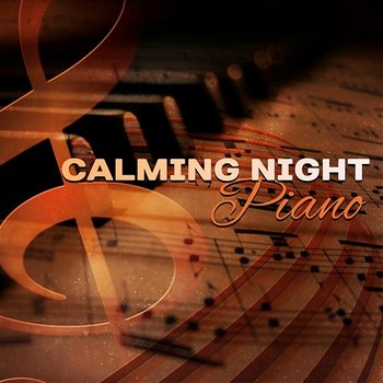 Calming Night Piano: Moody Piano Background for Restaurant, Dinner Party, Brunch Time, Wine Tasting, Relaxation - Beautiful Piano Music World
